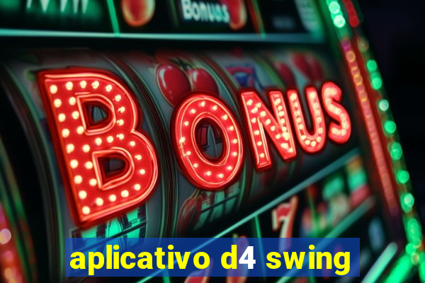 aplicativo d4 swing